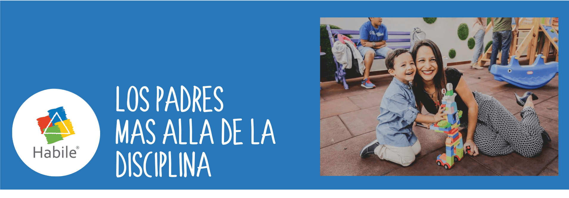 Más allá de la disciplina Banner Los padres más allá de la disciplina